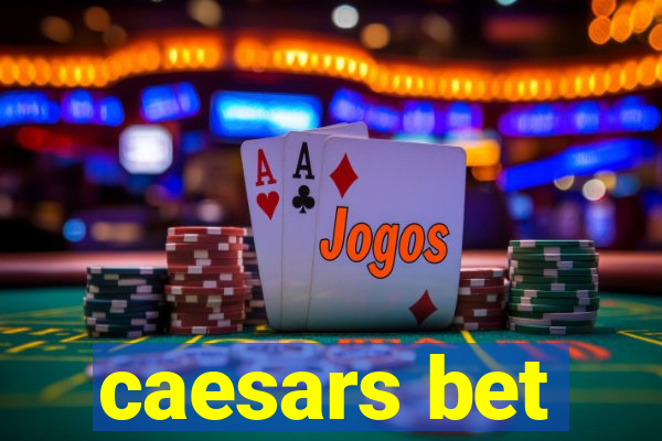 caesars bet